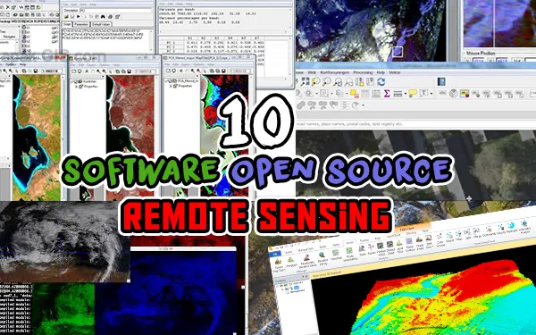 10 Software Freeware Terbaik untuk Remote Sensing
