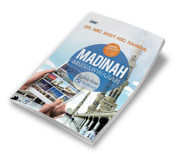Washil Bahalwan Bag 1 Madinah Al Munawwarah Sejarah Dan Tempat Tempat Istimewa