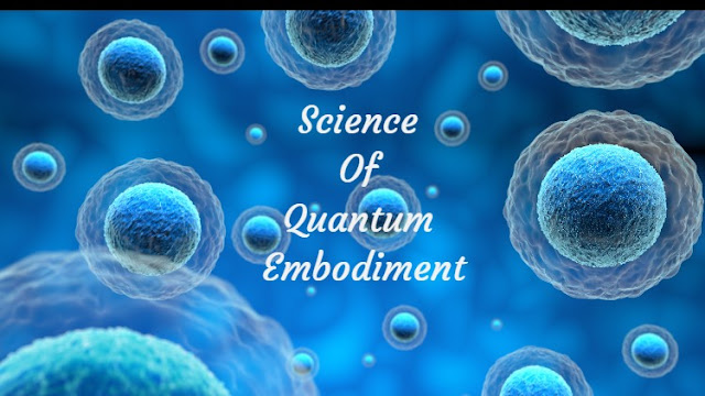 Learn The Science Of Quantum Embodiment Learn The Science Of Quantum Embodiment