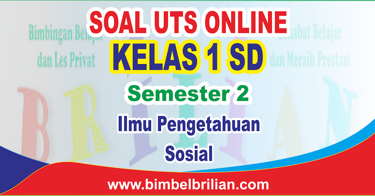 Soal UTS IPS Online Kelas 1 ( Satu ) SD Semester 2