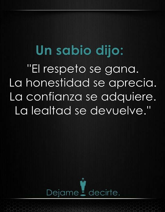 Frases Para Reflexionar Sobre La Vida Para Pausar Y Pensar Con Honestidad Y Lealtad Obtendremos Respeto Y Confianza