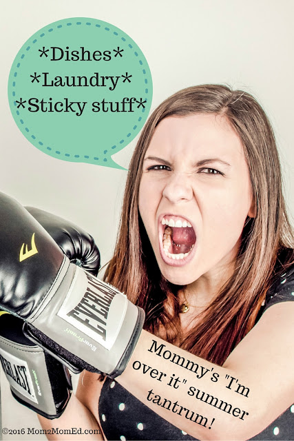 Mom2MomEd Blog: Mommy's "I'm over it" summer tantrum