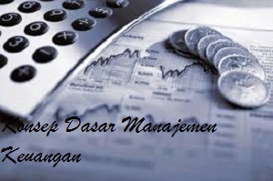 konsep dasar manajemen keuangan