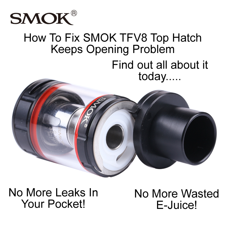 How To Fix SMOK TFV8 Top Hatch Keeps Opening and Leaking in Pocket