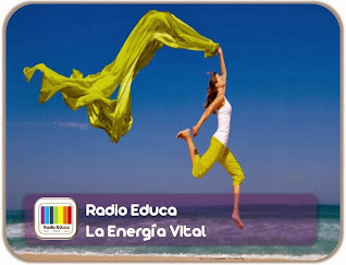http://www.radioeduca.blogspot.com/2012/10/la-energia-vital.html