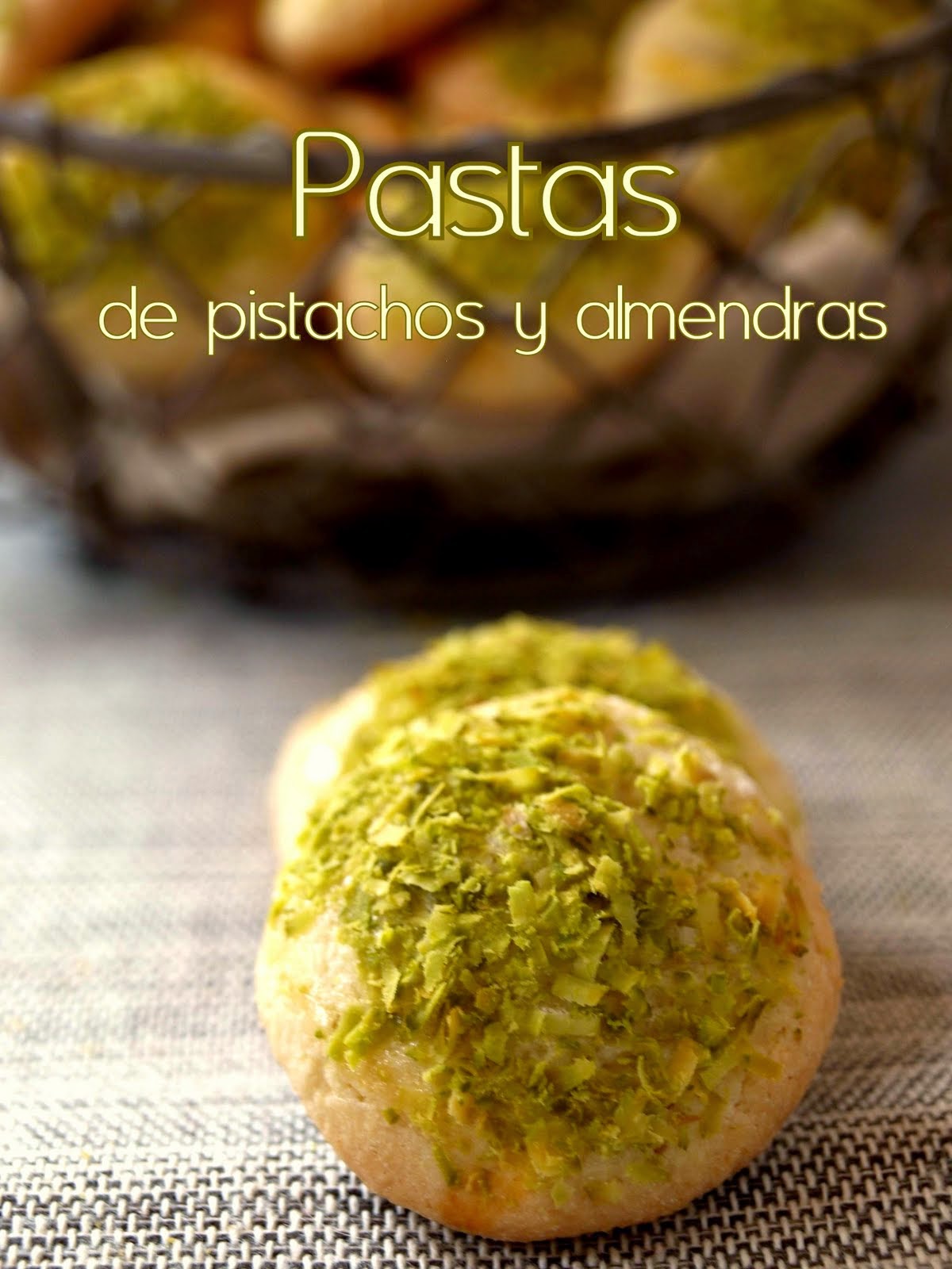 En las alas del arte: PASTAS DE PISTACHOS Y ALMENDRAS