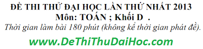 de thi thu dai hoc mon toan khoi d 2013 co dap an