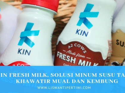 KIN Fresh Milk, Solusi Minum Susu Tanpa Khawatir Mual dan Kembung