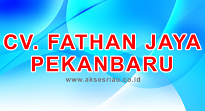 CV Fathan Jaya Pekanbaru
