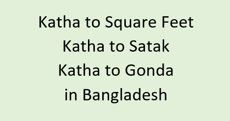 Katha to Square Feet | Katha to Satak | Katha to Bigha in Bangladesh