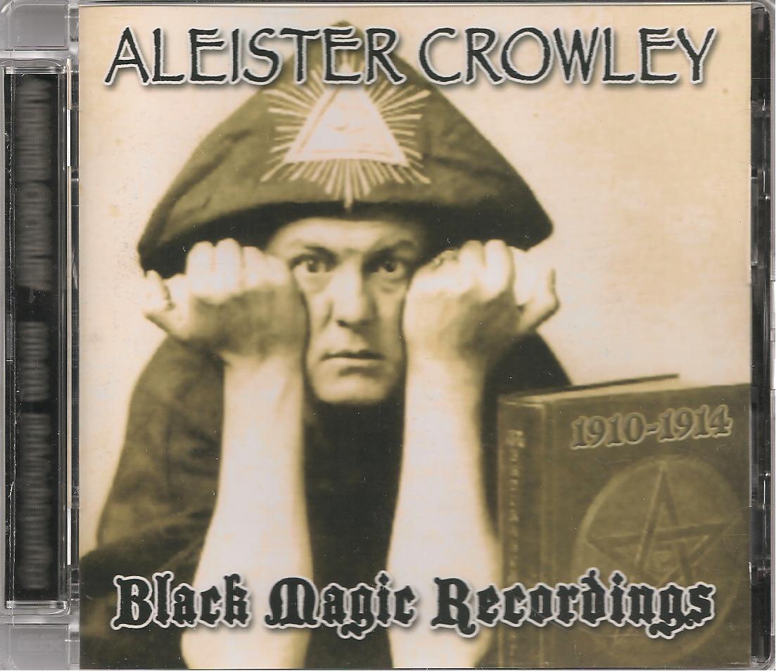 Abraxaz Temple: Aleister Crowley - Black Magic Recordings (1910 - 1914)