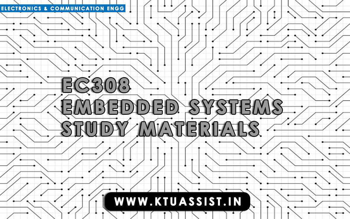 KTU S6 EC308 EMBEDDED SYSTEMS STUDY MATERIALS KTU ASSIST