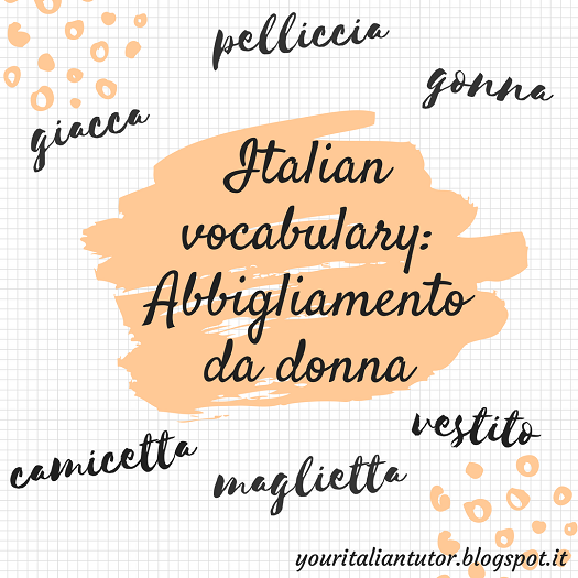 Your Italian Tutor Italian vocabulary Abbigliamento / Clothing