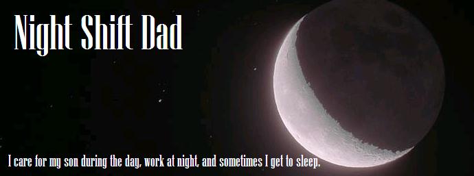 Night Shift Dad