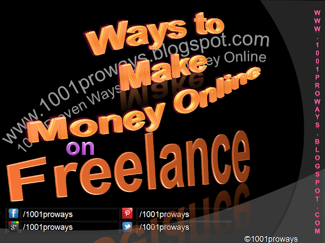 What are the Ways to Make Money Online on Freelance Websites? - www.1001proways.blogspot.com