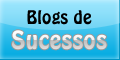 Blogs de Sucessos - Dicas para Blogs