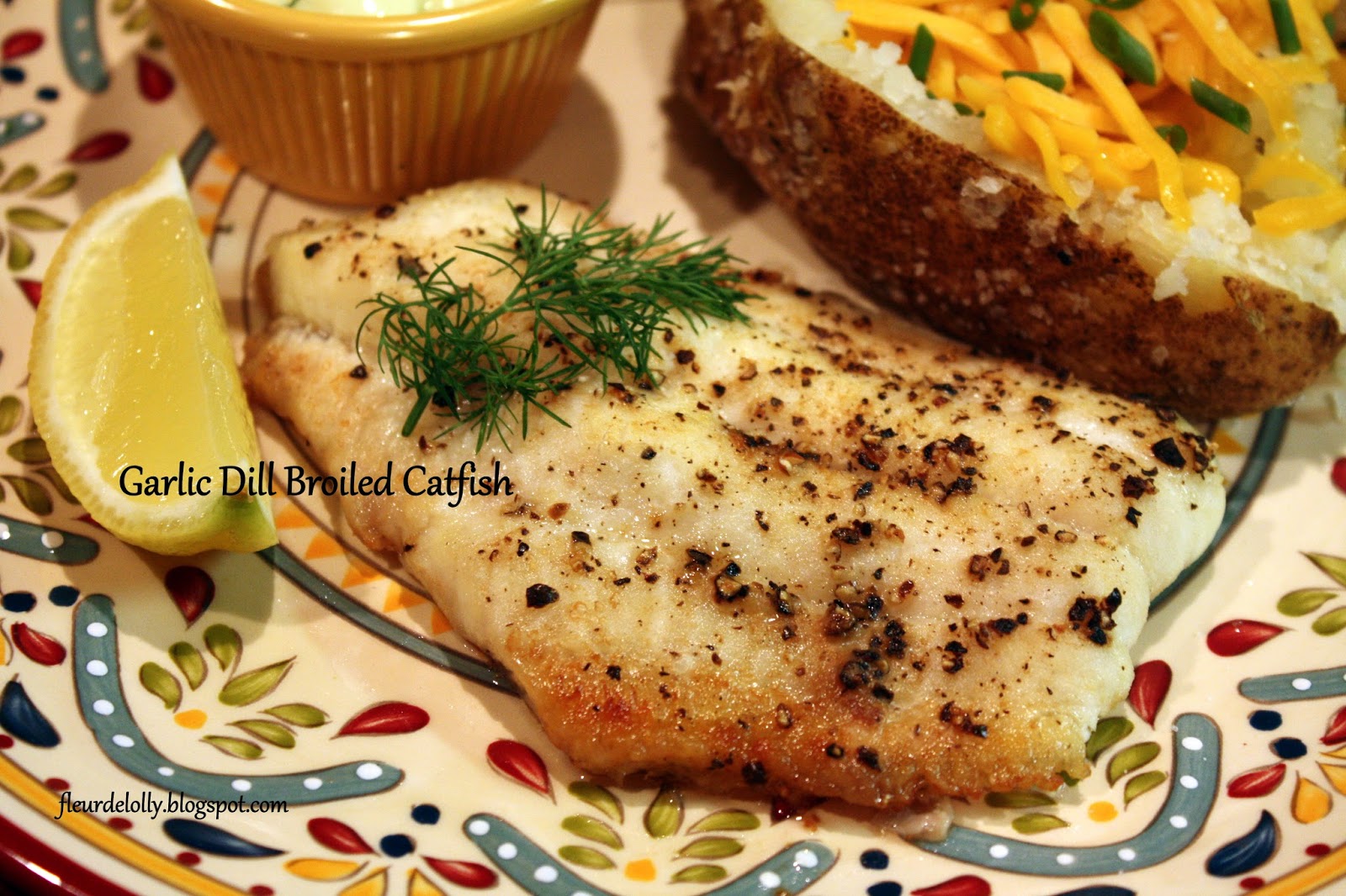 Fleur de Lolly Garlic Dill Broiled Catfish with Creamy Dill Wasabi Sauce