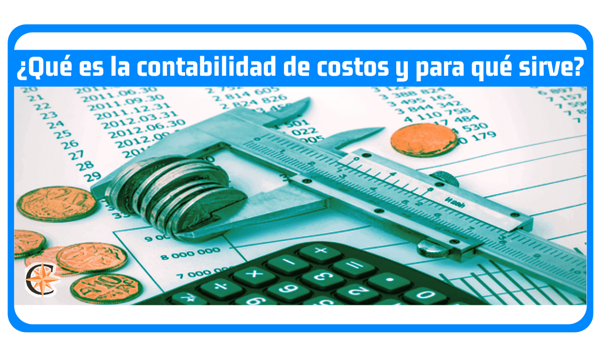 que es la contabilidad de costos y para que sirve