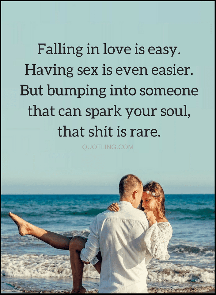Quotes Finding Someone And Falling In Love With Them Can Happen Quickly And Sex Can Happen Even 