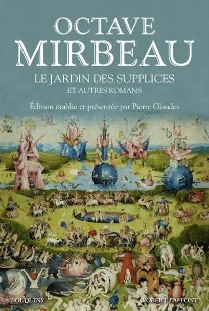 "Le Jardin des supplices" et trois autres romans de Mirbeau, collection Bouquins, octobre 2020