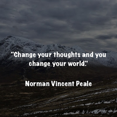 諾曼·文森特·皮爾名言：Change your thoughts and you change your world. - Norman Vincent Peale