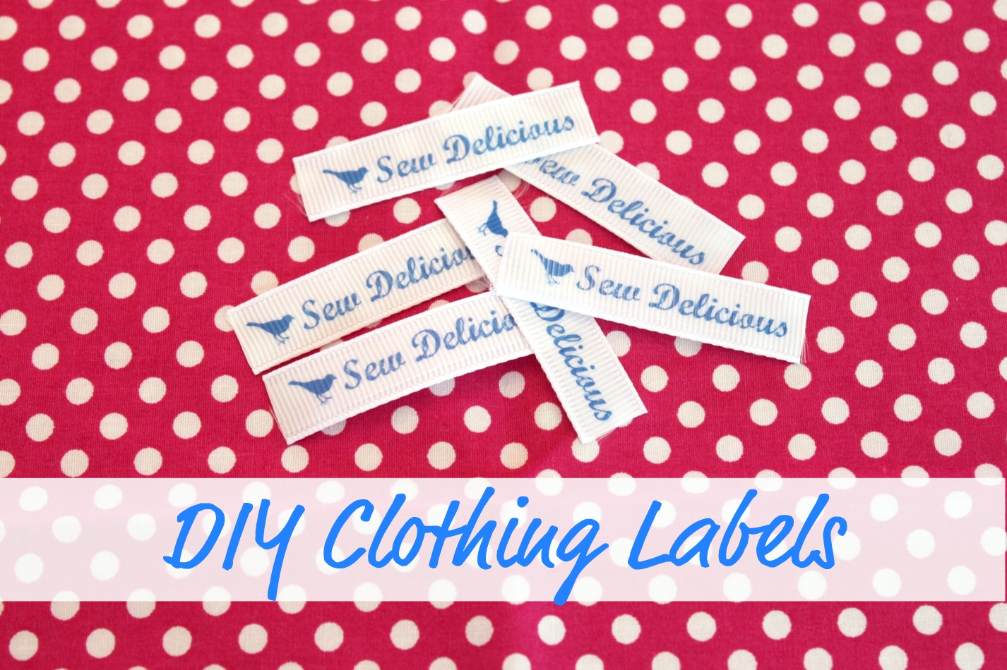 DIY Clothing Labels - Tutorial - Sew Delicious