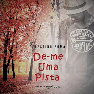 Celestino Boma - Dê-me Uma Pista (Prod by CrazyB)