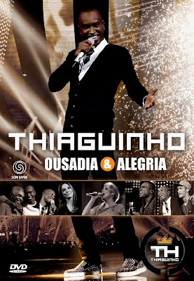 Thiaguinho - Ousadia e Alegria - DVDRip