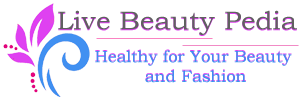 Live Beauty Pedia | Live Healthy and Beauty 