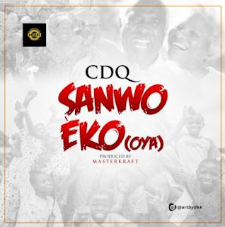 CDQ – “Sanwo Eko” (OYA) 