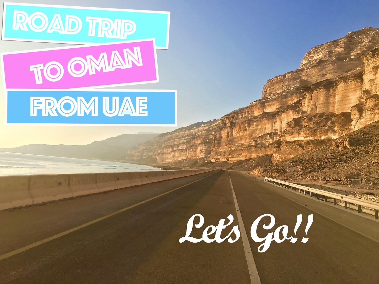 ROAD TRIP TO OMAN FROM U.A.E Sealedsuitcase