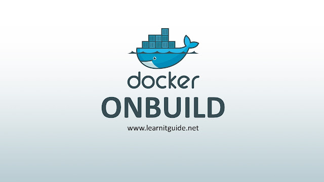 Docker ONBUILD Command Explained with Examples
