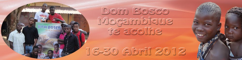 Dom Bosco, Moçambique te acolhe