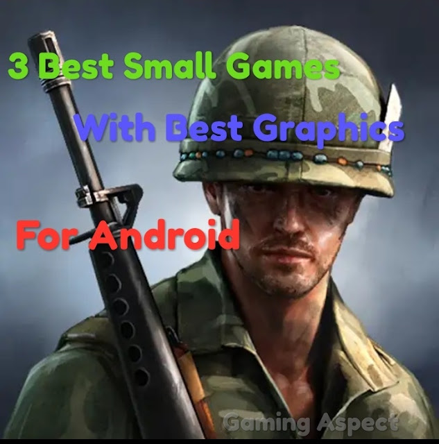 3 Best Small Games With Best Graphics For Android