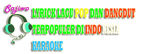 Lirik Dan Lagu Pop Terpopuler Di Indonesia