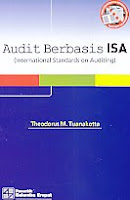  Judul Buku : AUDIT BERBASIS ISA (International Standards on Auditing) Pengarang : Theodorus M. Tuanakotta Penerbit : Salemba Empat