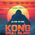 Kong: Skull Island Movie Review: A Fast Paced Action Adventure That Refreshes The King Kong Franchise With Stunning Special Effects And More Gigantic Monsters