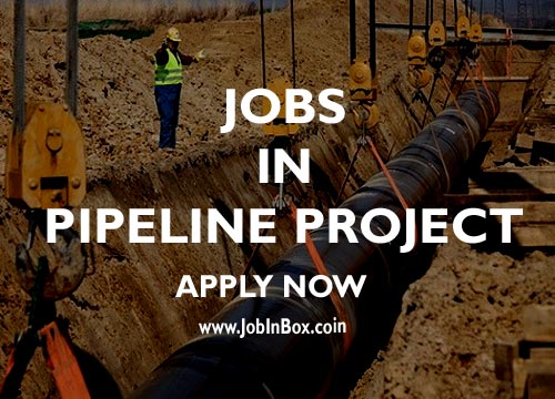 Pipeline Project Jobs in Oman | Site Manager | Site Supervisor