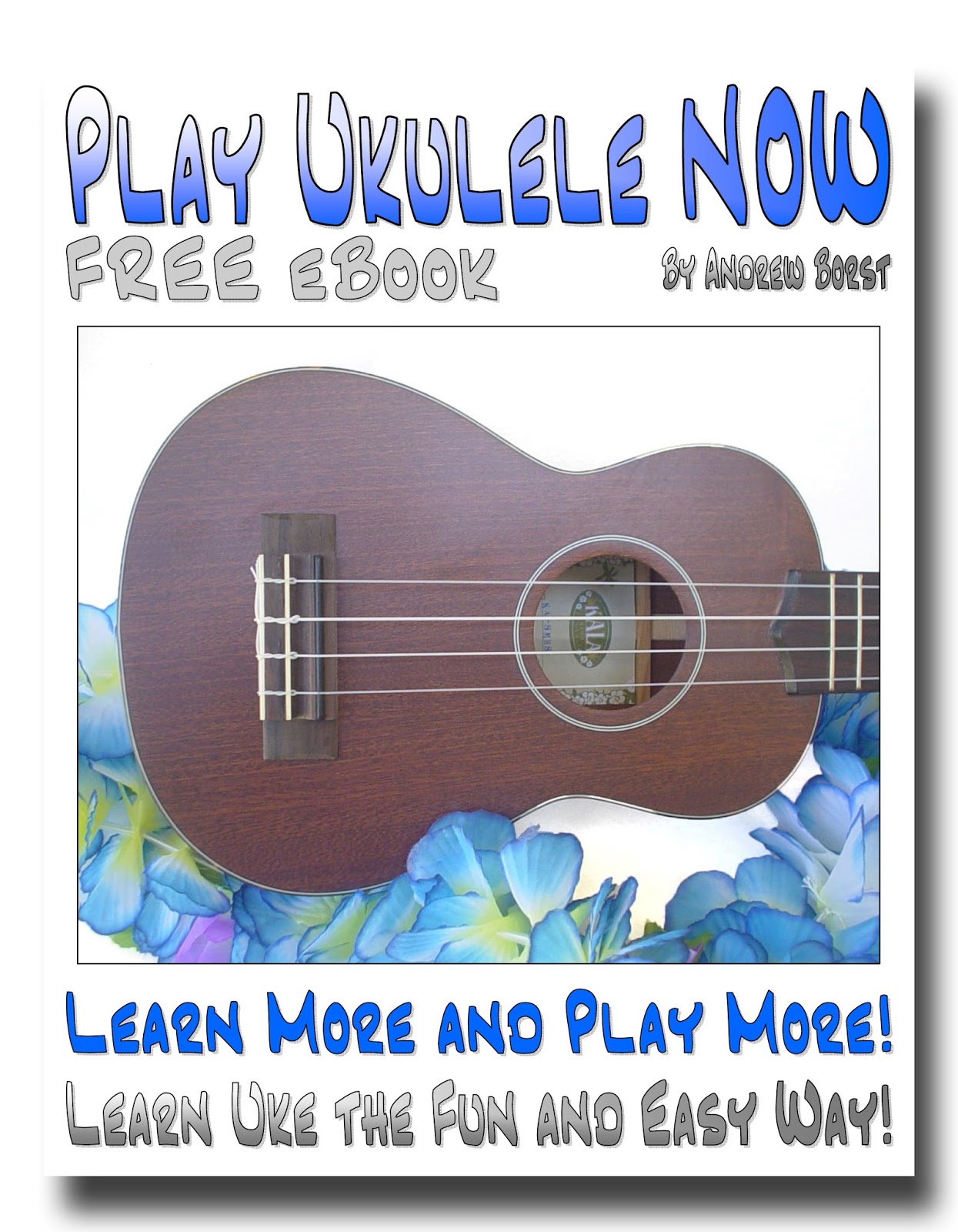 Play Ukulele Now Ultimate Ukulele Beginners Guide