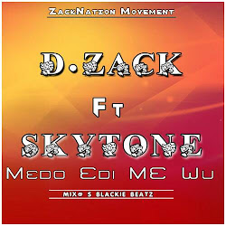 D-Zack ft. Skytone – Medo Edi MeWu (Mix By S Blackie)