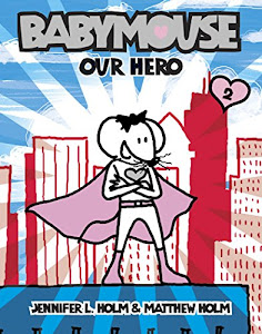 Our Hero (Babymouse #2)