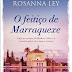 Porto Editora | "O feitiço de Marraquexe" de Rosanna Ley 