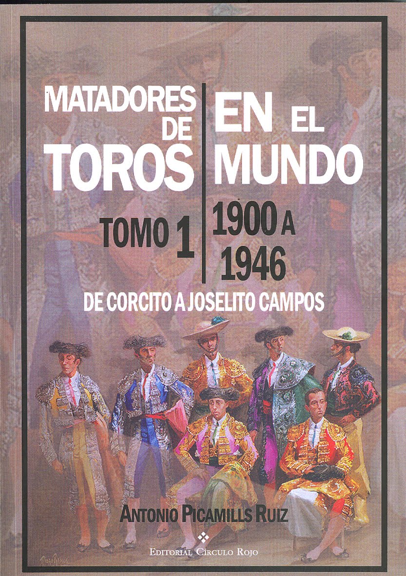 MATADORES DE TOROS EN EL MUNDO. Tomo 1