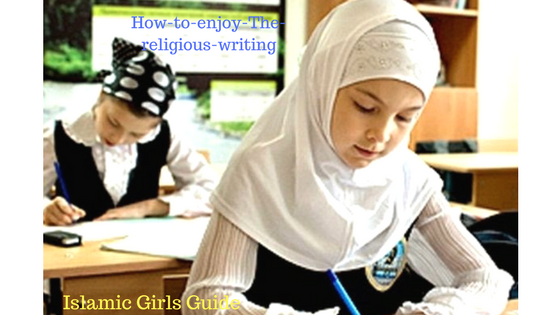 This image is about How to enjoy The religious writing Artical Post | How to enjoy The religious writing | Islamic Girls Guide