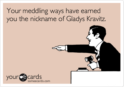 Taking the Long Way Home: Being Gladys Kravitz