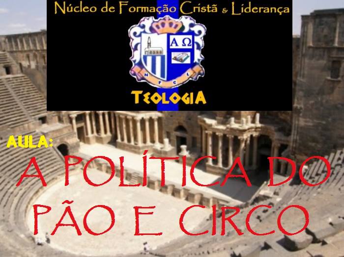 NFCL Escola Teológica NFCL A política do pão e circo
