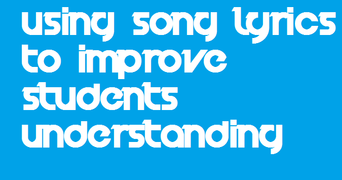 Using Song Lyrics to Improve Students Understanding SOAL