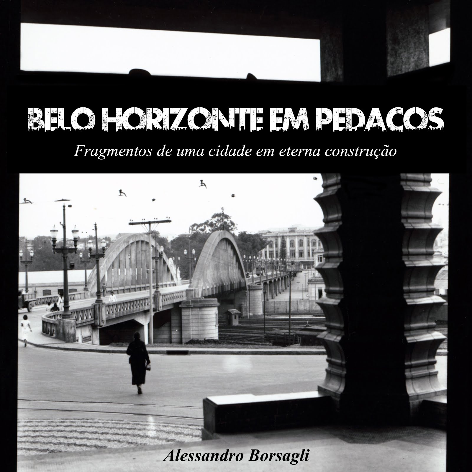 Livro Belo Horizonte em Pedaços: fragmentos de uma cidade em eterna construção
