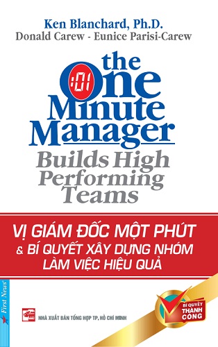 Vị giám đốc một phút và Bí quyết xây dựng nhóm làm việc hiệu quả - Ken Blanchard vi giam doc mot phut va bi quyet xay dung nhom lam viec hieu qua ken blanchard