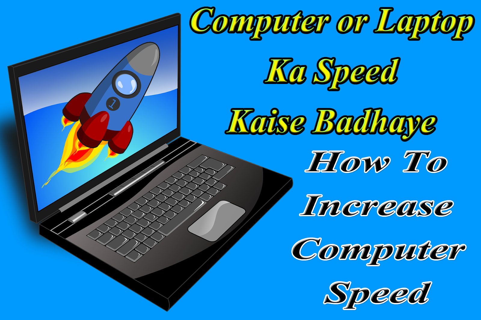 Computer or Laptop Ki Speed Kaise Badhaye Top 5 Outstanding Tips